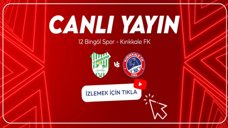 Kırıkkale FK-Bingöl maçı canlı yayını