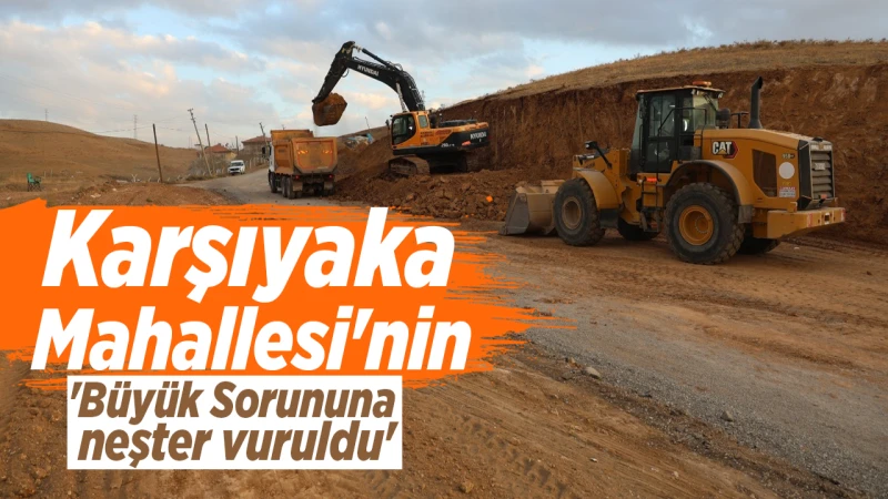 Karşıyaka Mahallesi’ndeki hafriyat yolunda çalışmalar başladı