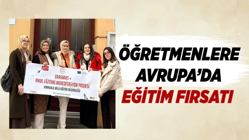 Öğretmenlere Avrupa’da eğitim fırsatı