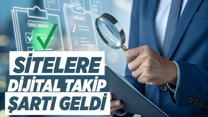 Sitelere dijital takip şartı geldi