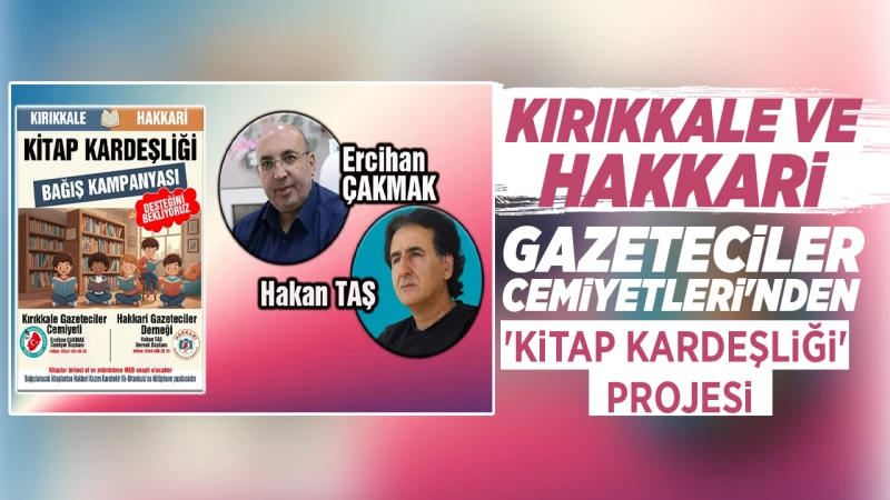 Kırıkkale ve Hakkari Gazeteciler Cemiyetleri'nden 'Kitap Kardeşliği' projesi