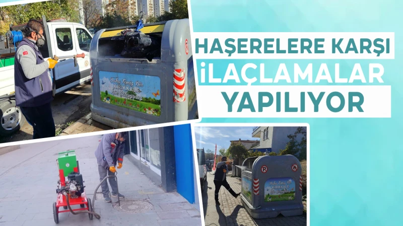 Haşerelere karşı ilaçlamalar yapılıyor
