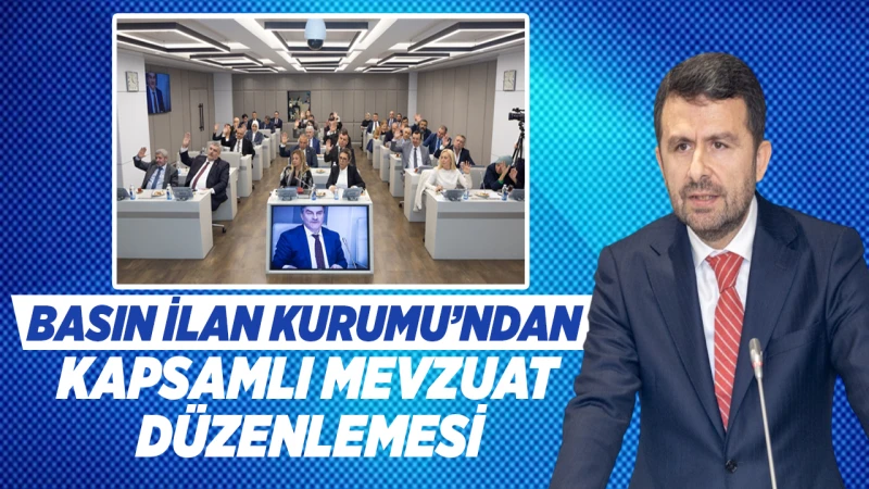 Basın İlan Kurumu’ndan kapsamlı mevzuat düzenlemesi
