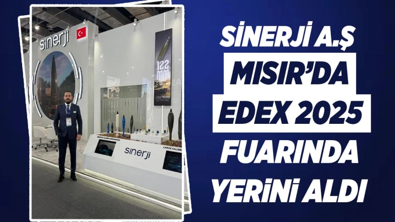 Sineri A.Ş, Mısır’da EDEX 2025 Fuarında yerini aldı