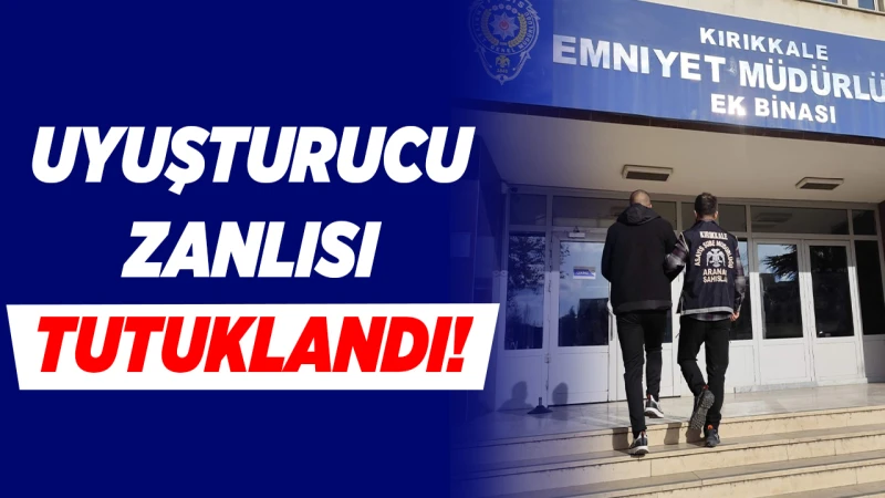 Uyuşturucu zanlısı tutuklandı!