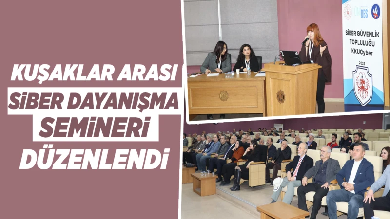 Kuşaklar arası siber dayanışma semineri düzenlendi