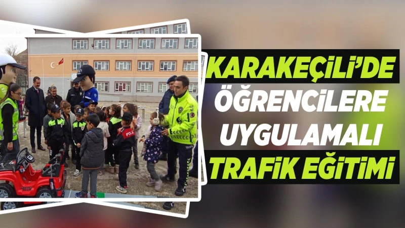 Karakeçili’de öğrencilere uygulamalı trafik eğitimi