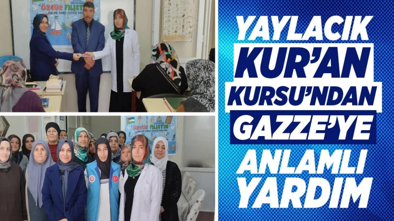 Yaylacık Kur’an Kursu’ndan Gazze’ye anlamlı yardım