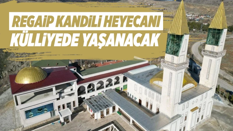 Regaip Kandili heyecanı külliyede yaşanacak