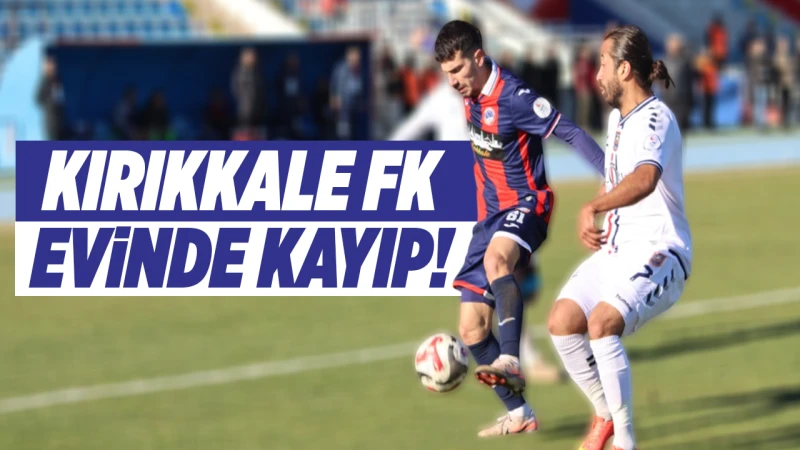 Kırıkkale FK evinde kayıp!