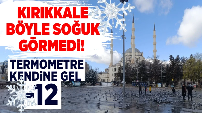 Kırıkkale’de termometreler çıldırdı! Güneş ver hava ayaz!