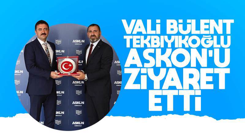 Tekbıyıkoğlu’ndan ASKON’a ziyaret 