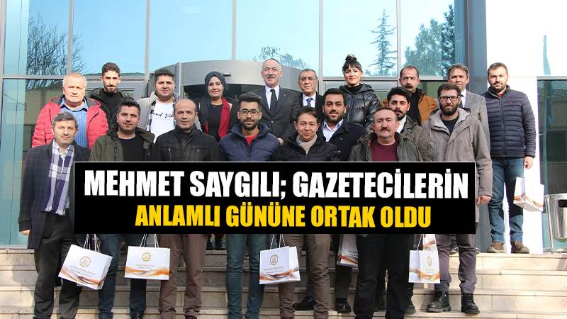 Mehmet saygılı, Gazetecilerle Anlamlı Günlerinde Birlik ve Beraberlik Mesajları Verdi