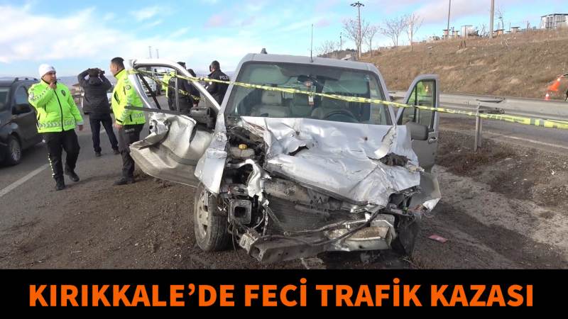 Kırıkkale’de Feci Trafik Kazası