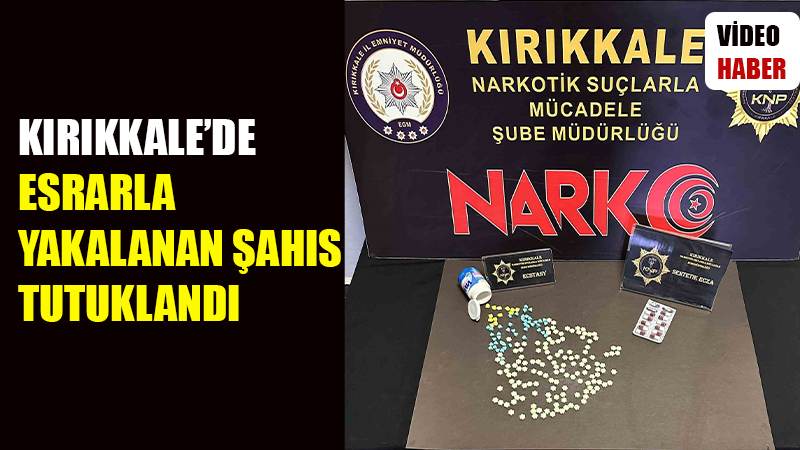 Kırıkkale’de esrarla yakalanan şahıs tutuklandı