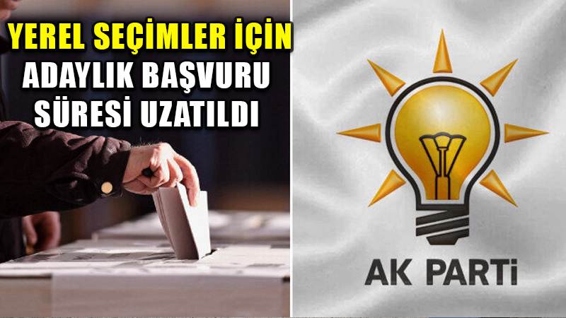 AK Parti'de aday adaylığı başvuru süreci uzatıldı