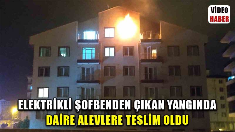 Elektrikli şofbenden çıkan yangında daire alevlere teslim oldu