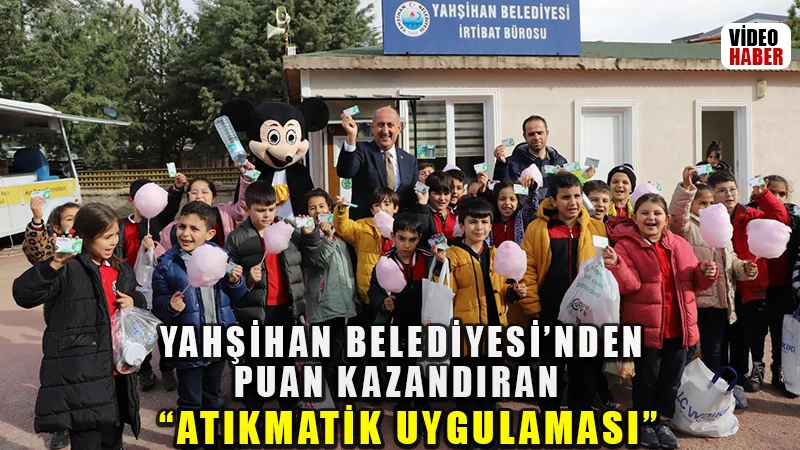 Yahşihan Belediyesi’nden puan kazandıran 'Atıkmatik Uygulaması'