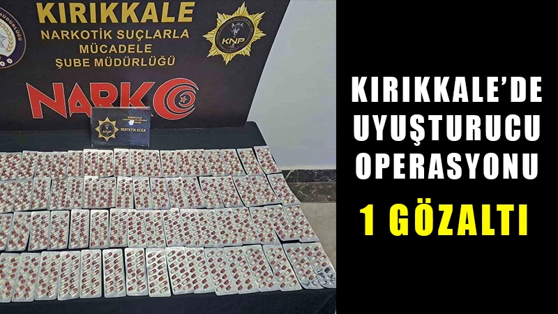 Kırıkkale’de bin 112 adet uyuşturucu hap ele geçirildi: 1 gözaltı