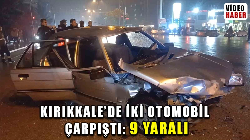 Kırıkkale’de iki otomobil  çarpıştı: 9 yaralı