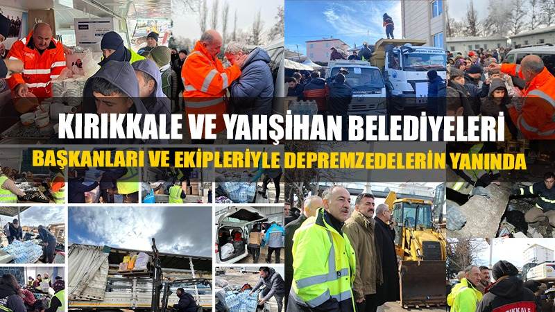 KIRIKKALE VE YAHŞİHAN BELEDİYELERİ DEPREM BÖLGESİNDE