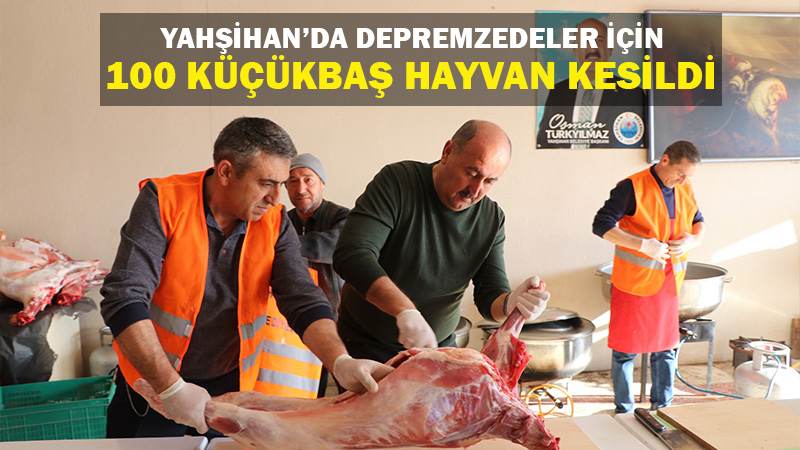 Yahşihan'da Depremzedeler İçin 100 Küçükbaş Hayvan Kesildi