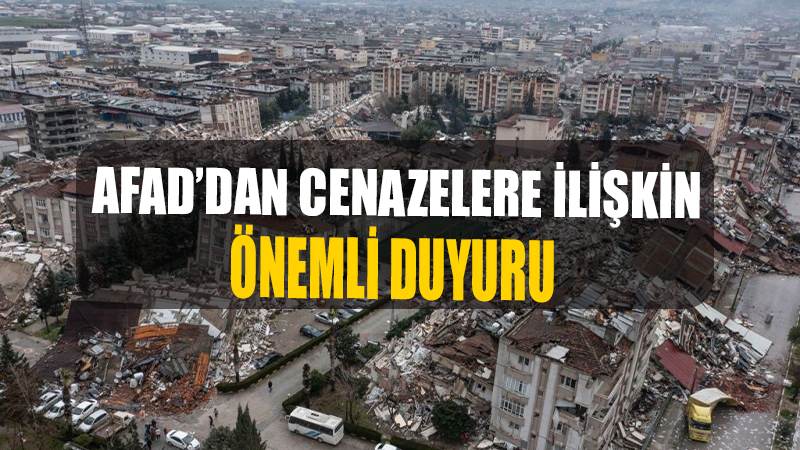 AFAD'dan cenazelere ilişkin duyuru