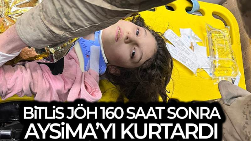 Bitlis JÖH, 160 saat sonra enkazdan Aysima'yı sağ olarak çıkardı