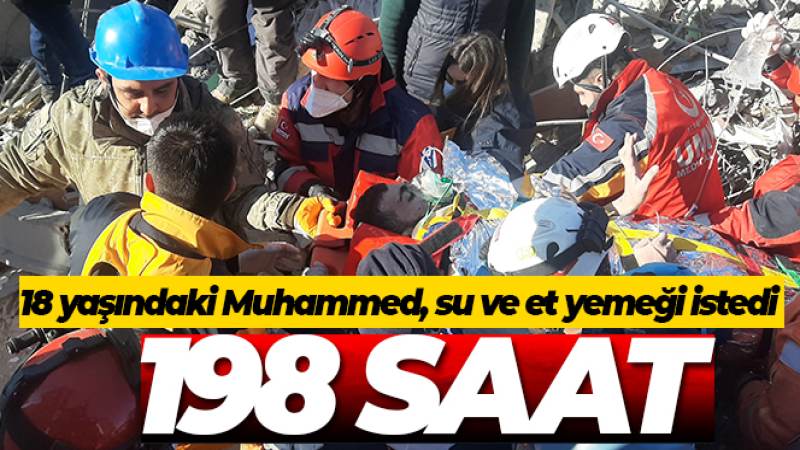 198 saat sonra enkaz altından çıktı, su ve et yemeği istedi