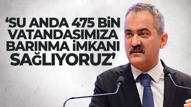 Bakan Özer: 'Şu anda 475 bin vatandaşımıza barınma imkanı sağlıyoruz'