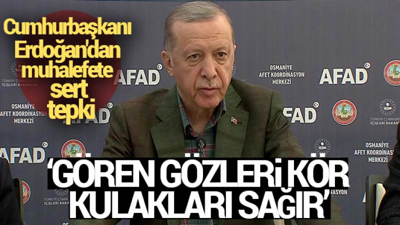 Cumhurbaşkanı Erdoğan'dan muhalefete sert tepki!