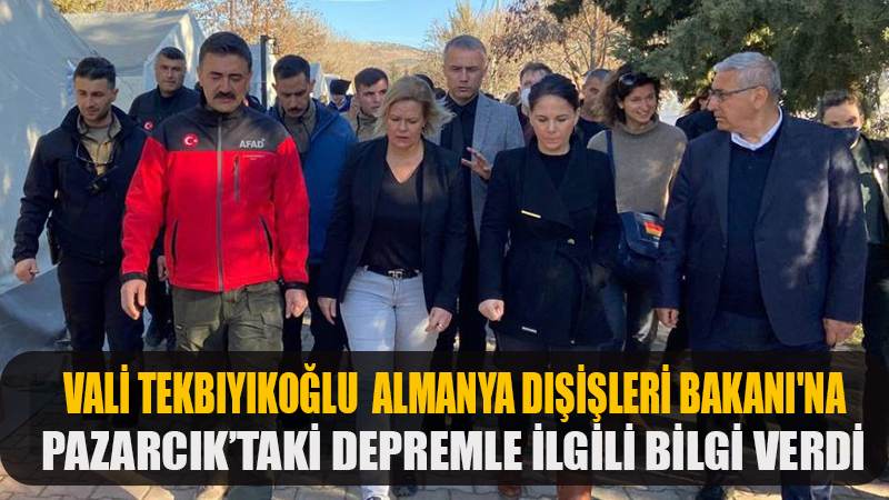 VALİ TEKBIYIKOĞLU  ALMANYA DIŞİŞLERİ BAKANI'NA PAZARCIK’TAKİ DEPREMLE İLGİLİ BİLGİ VERDİ