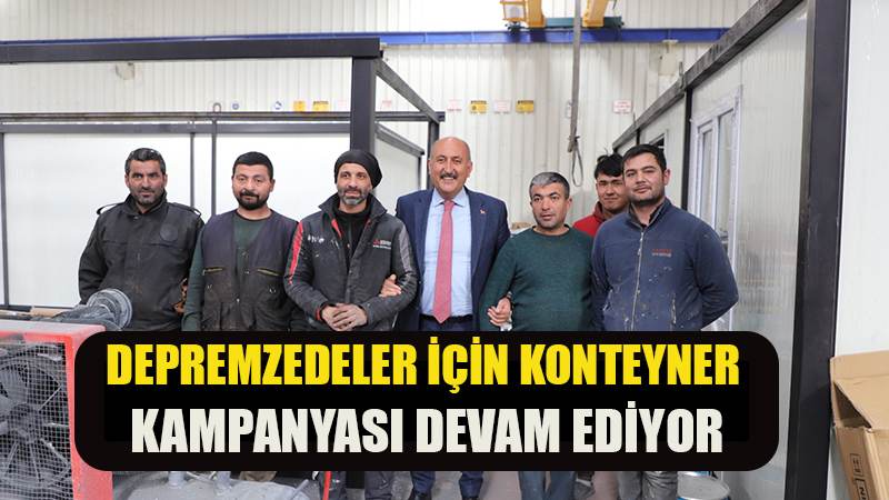 Depremzedeler için konteyner kapmanyası devam ediyor