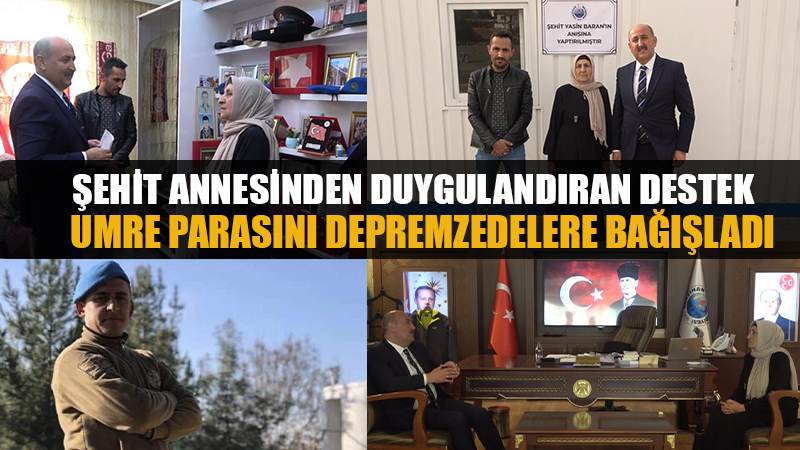 Şehit annesinden duygulandıran destek: Umre parasını depremzedeler için bağışladı