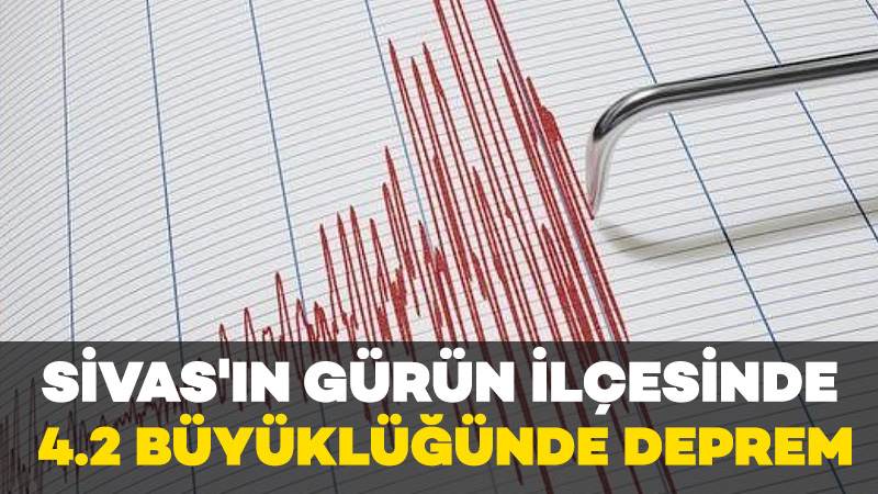 Sivas'ın Gürün ilçesinde 4,2 büyüklüğünde deprem