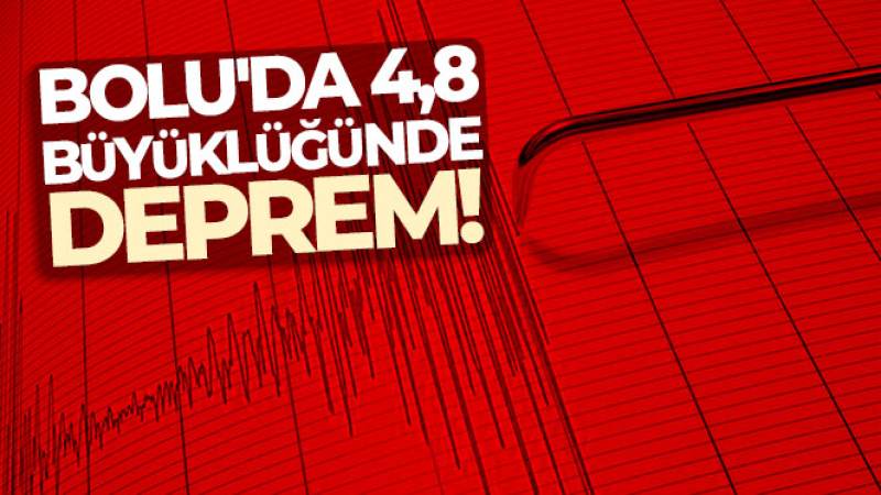 Bolu'da 4,8 büyüklüğünde deprem! Son dakika depremler