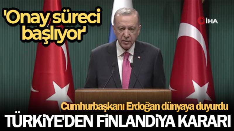 Cumhurbaşkanı Erdoğan: 'Finlandiya'nın NATO üyelik süreci başlıyor'