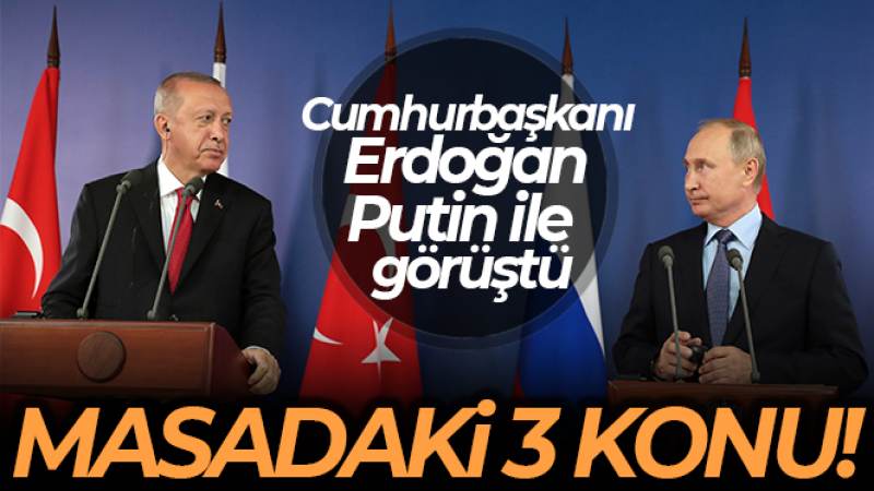 Cumhurbaşkanı Erdoğan, Rusya Devlet Başkanı Putin ile görüştü