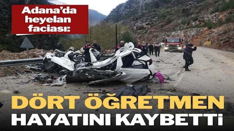 Adana’da heyelan faciası: 4 öğretmen hayatını kaybetti