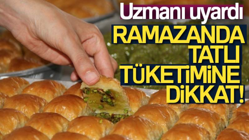 Beslenme uzmanı uyardı, haftada iki porsiyondan fazla tatlı tüketilmemeli