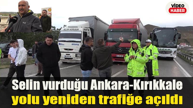 Selin vurduğu Ankara-Kırıkkale yolu yeniden trafiğe açıldı