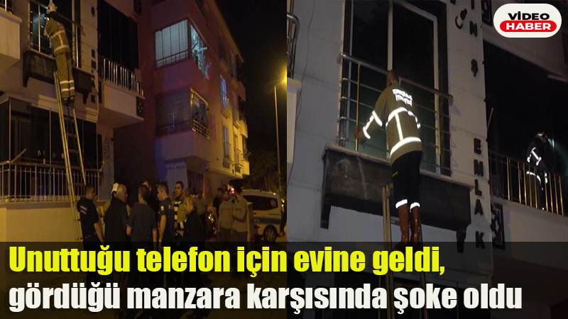 Unuttuğu telefon için evine geldi, gördüğü manzara karşısında şoke oldu