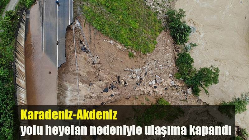 Karadeniz-Akdeniz yolu heyelan nedeniyle ulaşıma kapandı