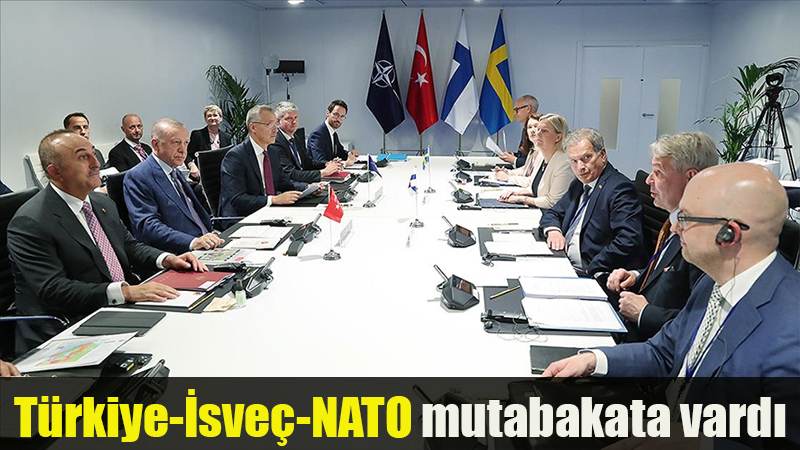 Türkiye-İsveç-NATO mutabakata vardı