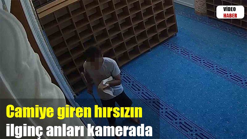 Camiye giren  hırsızın ilginç anları kamerada