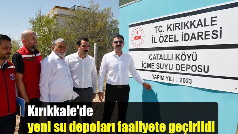 Kırıkkale'de yeni su depoları faaliyete geçirildi