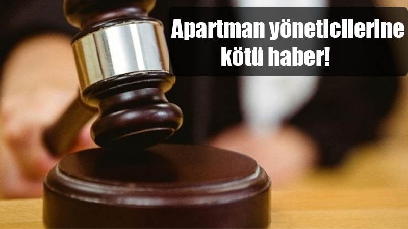 Apartman yöneticilerine kötü haber!