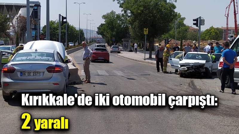 Kırıkkale'de iki otomobil çarpıştı: 2 yaralı