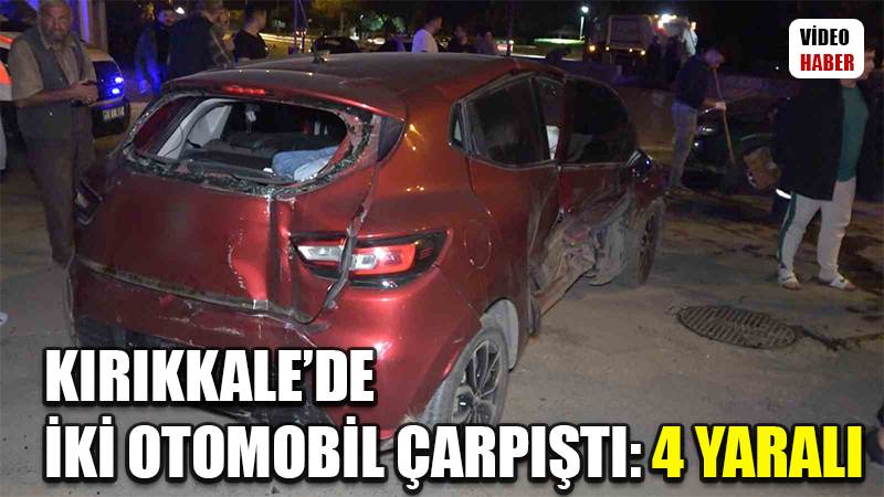 Kırıkkale’de iki otomobil çarpıştı: 4 yaralı