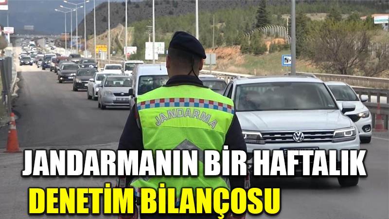 43 ilin geçiş güzergahında denetimler sürüyor: Jandarmanın bir haftalık bilançosu